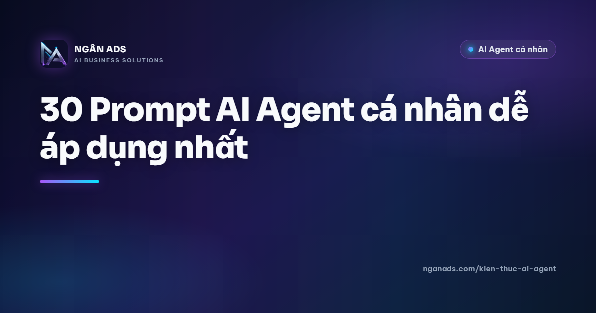30 Prompt AI Agent cá nhân dễ áp dụng nhất