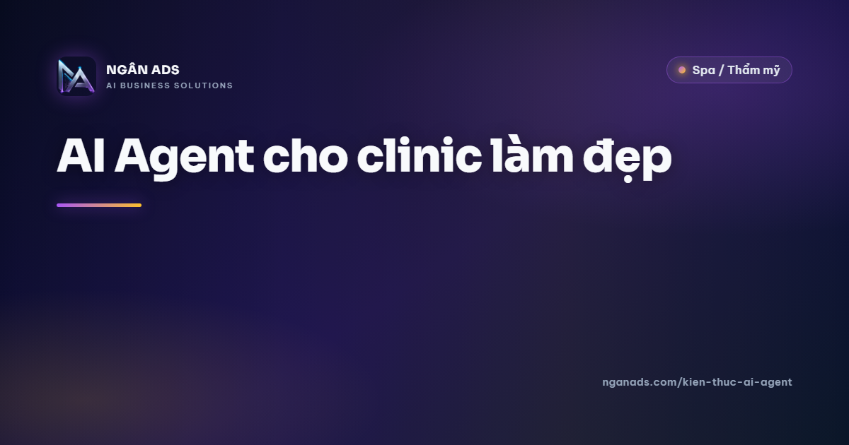 AI Agent cho Clinic Làm Đẹp: Tối Ưu Hóa Hoạt Động
