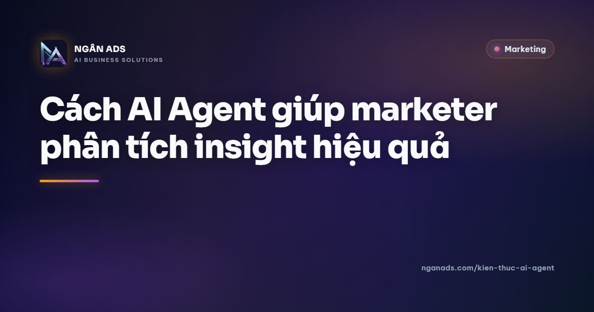 AI Agent phân tích insight: Lộ trình thực tế cho marketer