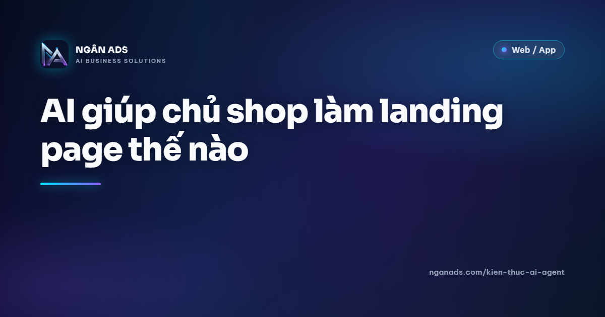 AI giúp chủ shop tạo landing page hiệu quả | Ngân Ads