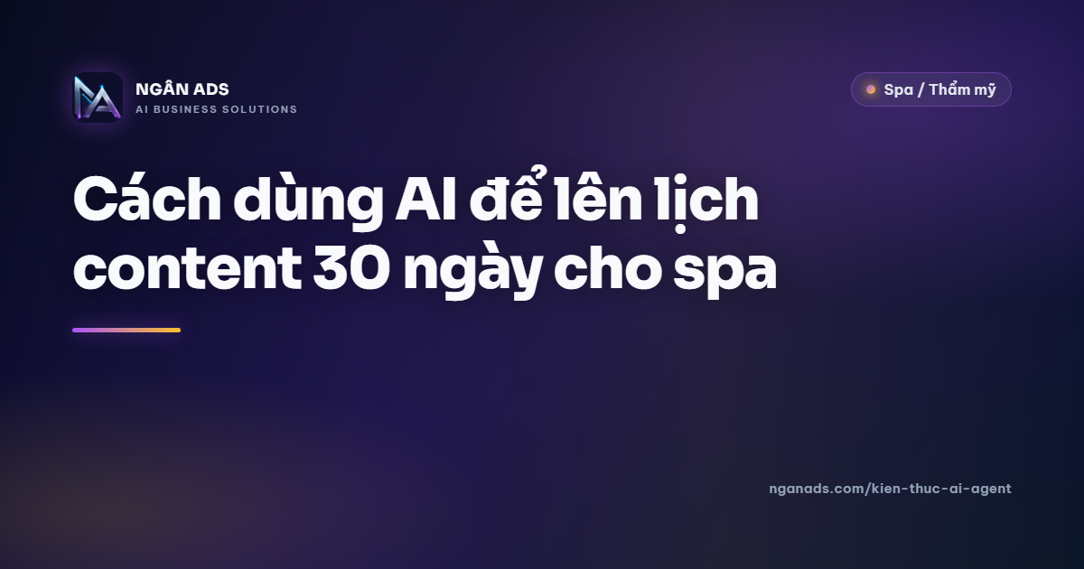 Cách dùng AI để lên lịch content 30 ngày cho spa