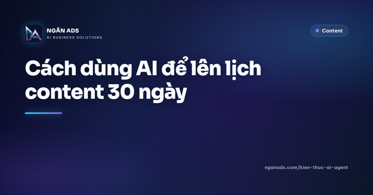Cách dùng AI lên lịch content 30 ngày hiệu quả