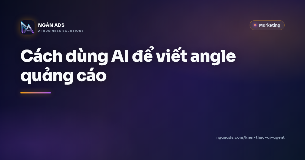 Cách dùng AI để viết angle quảng cáo