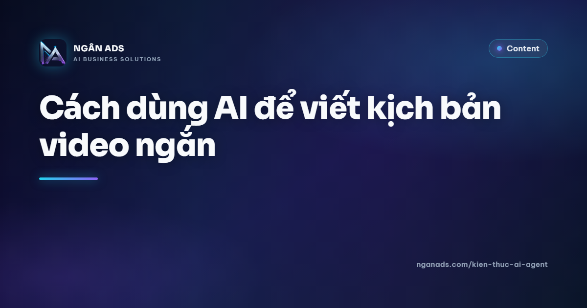AI giúp viết kịch bản video ngắn: Hướng dẫn thực hành nhanh