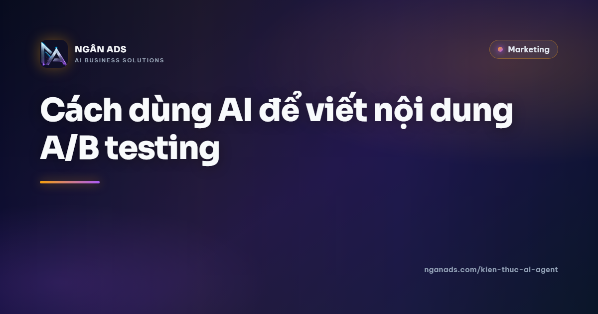 Cách dùng AI để viết nội dung A/B testing hiệu quả