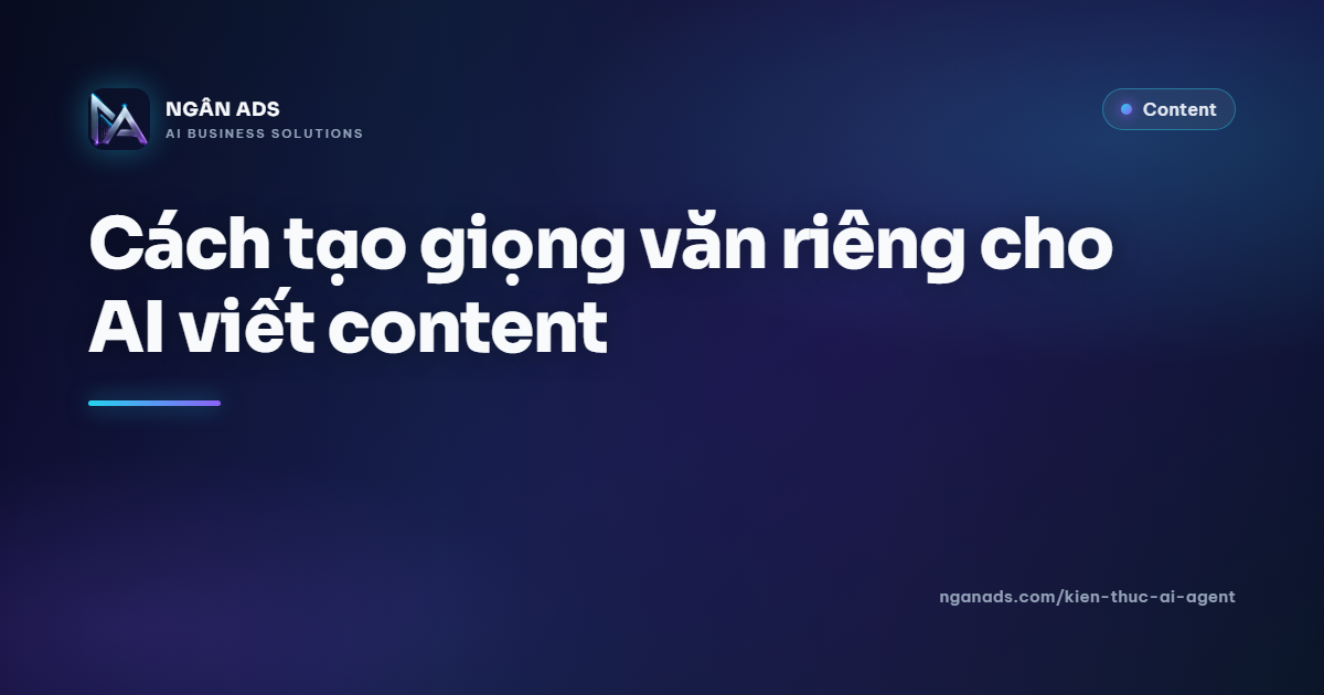 Cách tạo giọng văn riêng cho AI viết content – Ngân Ads