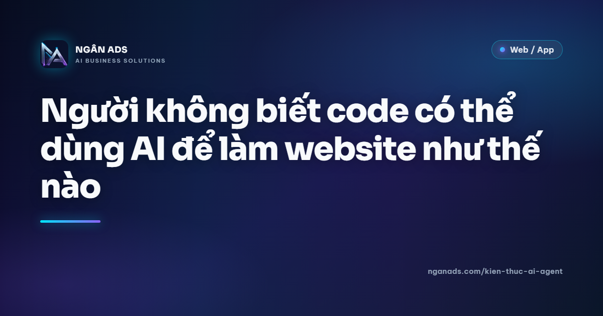 Dùng AI tạo website cho người không code | Ngân Ads