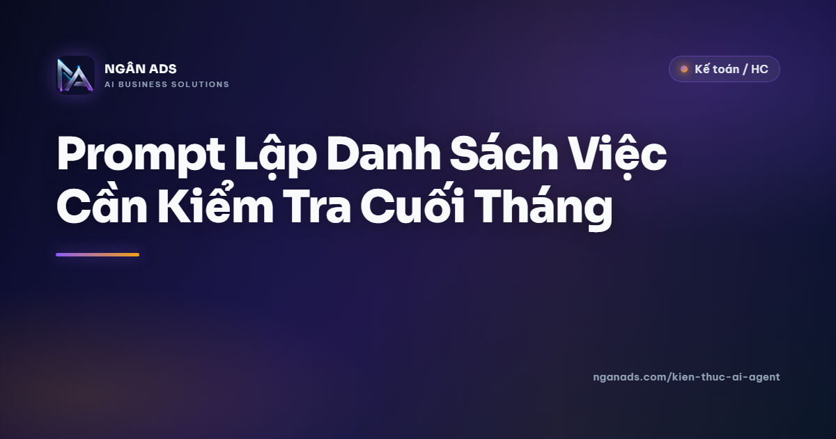 Prompt Lập Danh Sách Việc Kiểm Tra Cuối Tháng | Ngân Ads