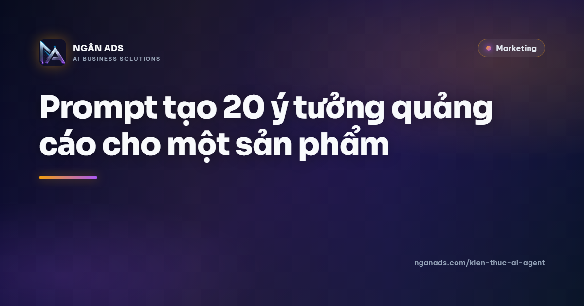 20 Prompt tạo ý tưởng quảng cáo cho sản phẩm
