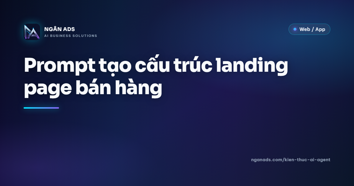 Prompt tạo cấu trúc landing page bán hàng – Ngân Ads