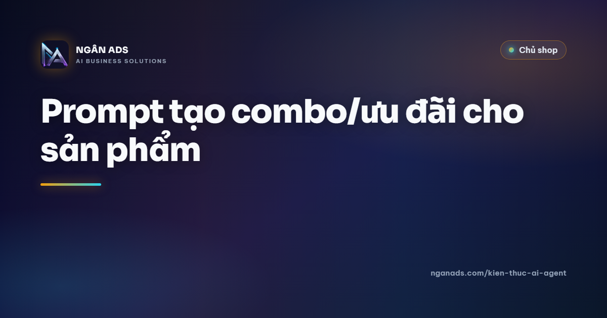 Prompt tạo combo & ưu đãi cho sản phẩm – Hướng dẫn chi tiết