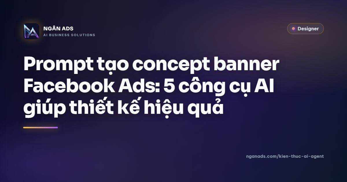 Prompt tạo concept banner Facebook Ads | Ngân Ads