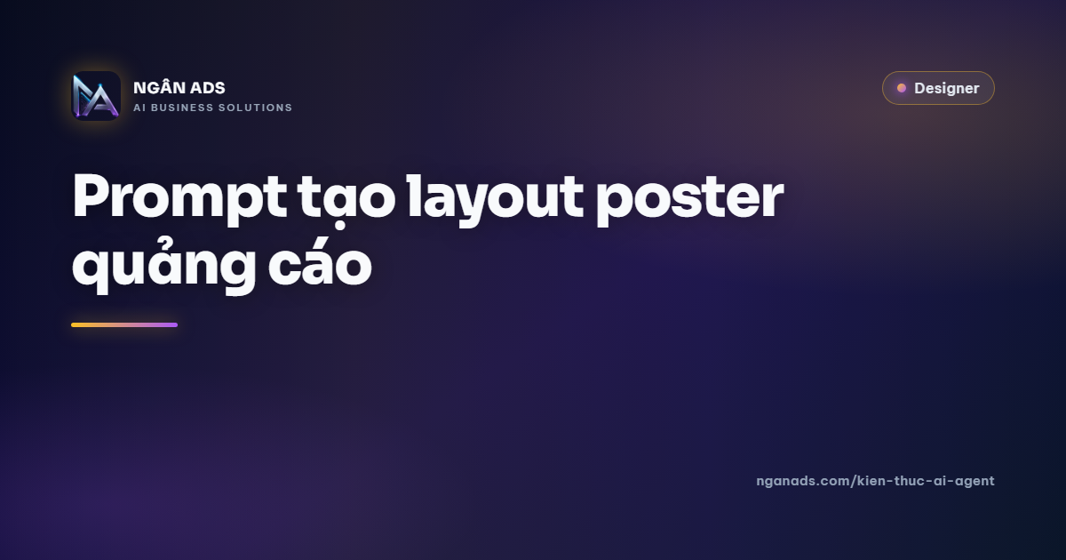 Prompt tạo layout poster quảng cáo – AI Agent giúp thiết kế nhanh