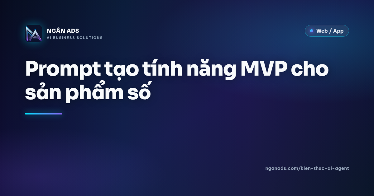 Prompt tạo tính năng MVP cho sản phẩm số: Workflow 5 bước + 4 prompt mẫu