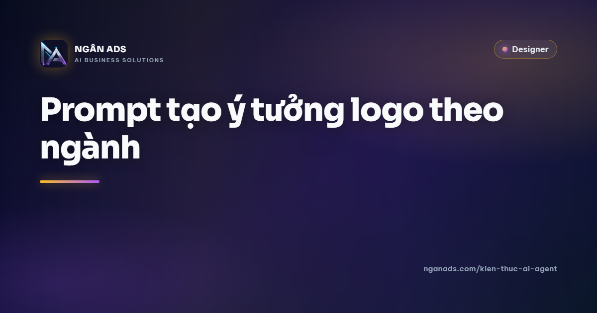 Prompt tạo ý tưởng logo theo ngành | Hướng dẫn AI Agent