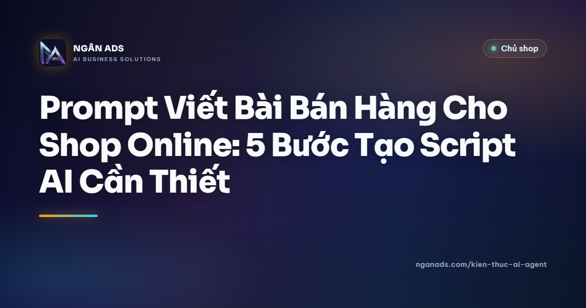 Prompt Bán Hàng Online: Hướng Dẫn Tạo Script AI Hiệu Quả