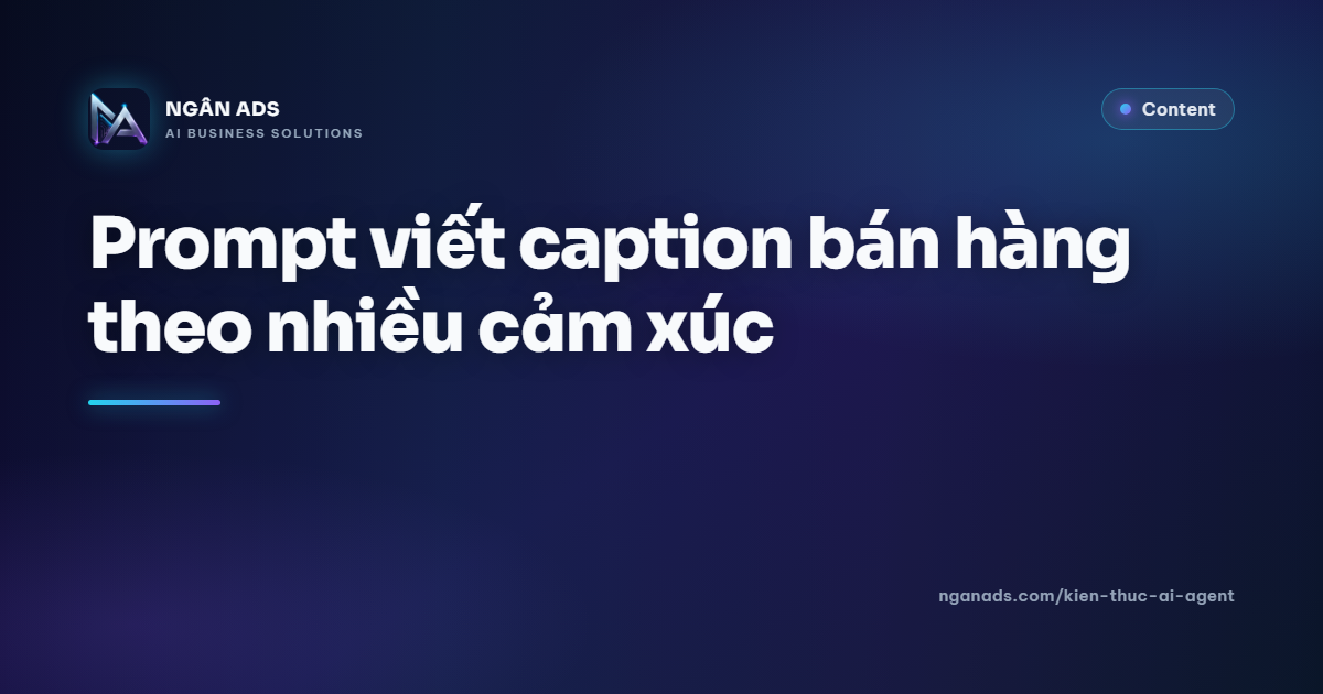 Prompt viết caption bán hàng theo nhiều cảm xúc – Ngân Ads