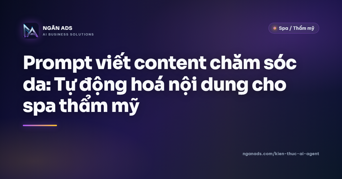 Prompt viết content chăm sóc da - Tự động hoá cho spa thẩm mỹ