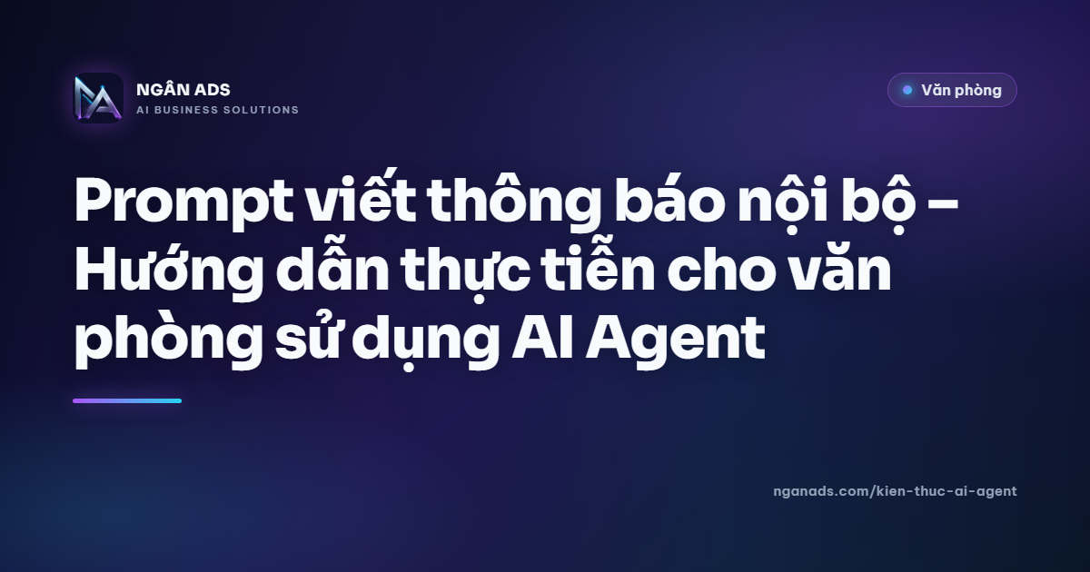 Prompt viết thông báo nội bộ – Hướng dẫn AI Agent văn phòng