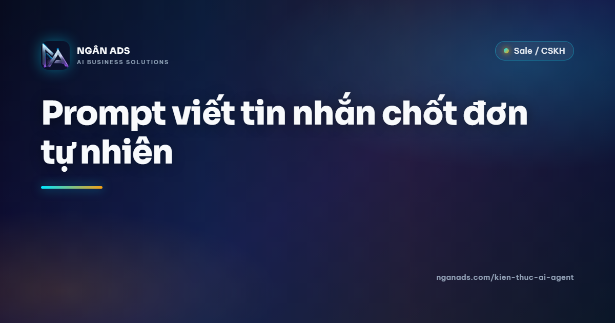 Prompt viết tin nhắn chốt đơn tự nhiên | Ngân Ads