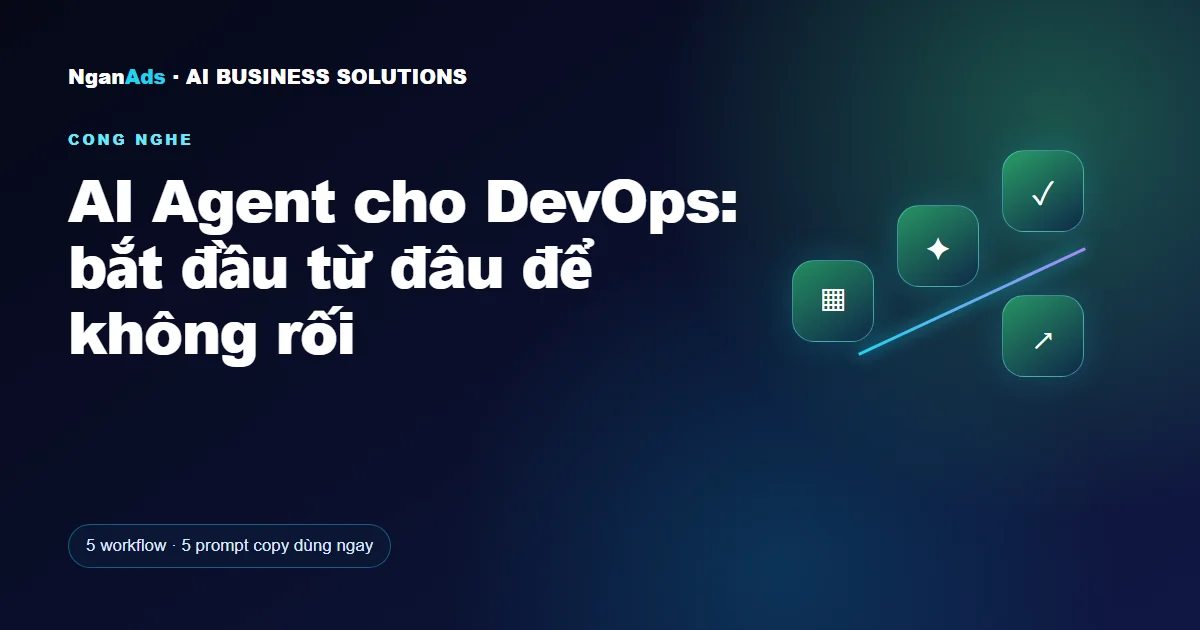 AI Agent cho DevOps: bắt đầu từ đâu để không rối