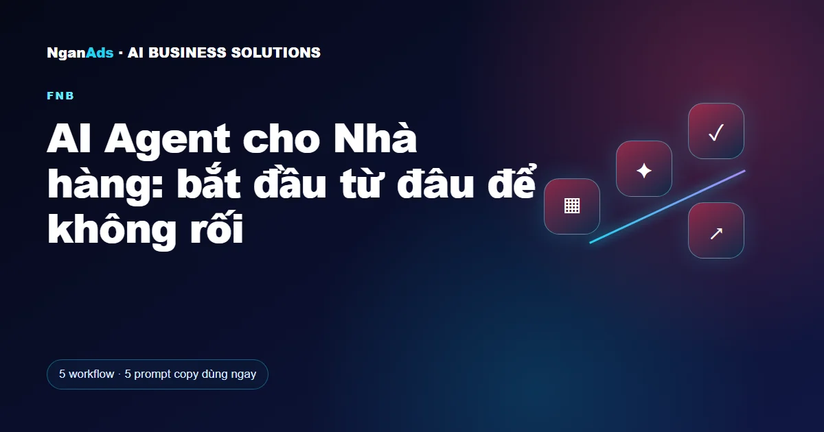 AI Agent cho Nhà hàng: bắt đầu từ đâu để không rối