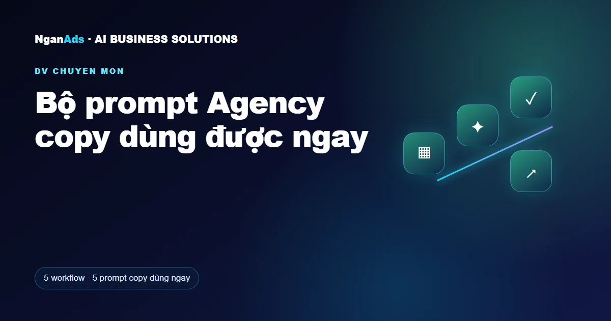 Bộ prompt Agency copy dùng được ngay
