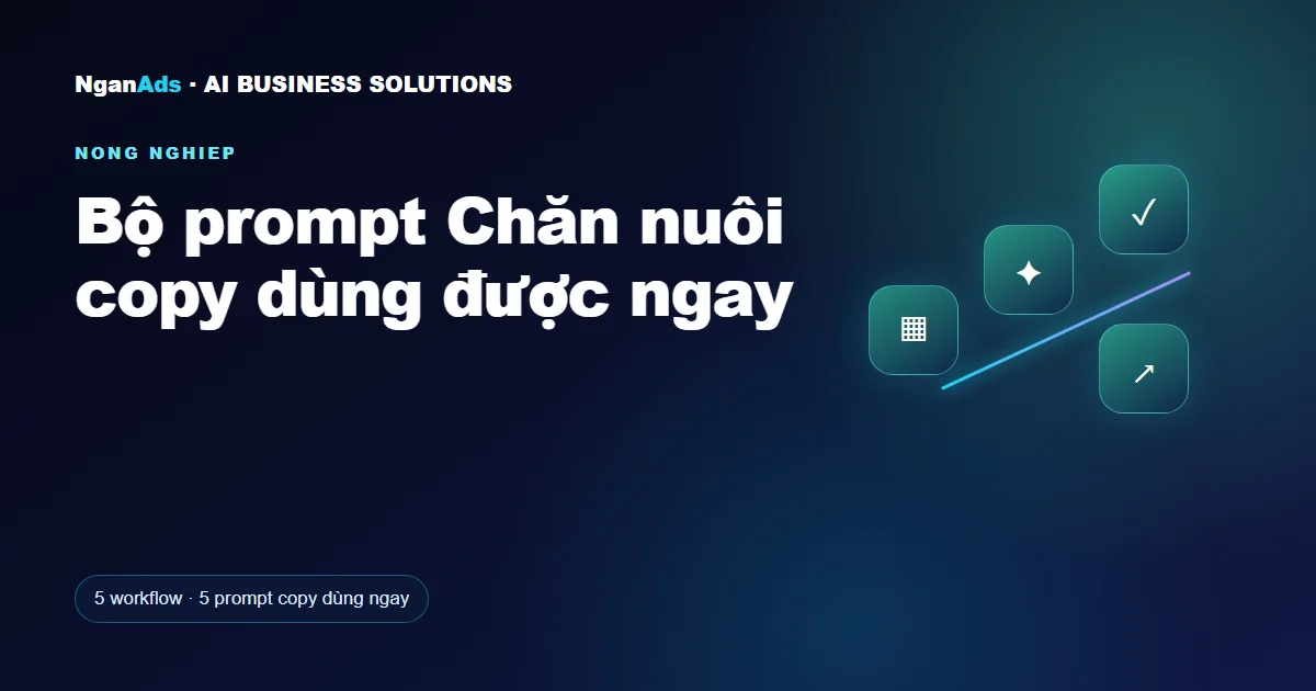 Bộ prompt Chăn nuôi copy dùng được ngay