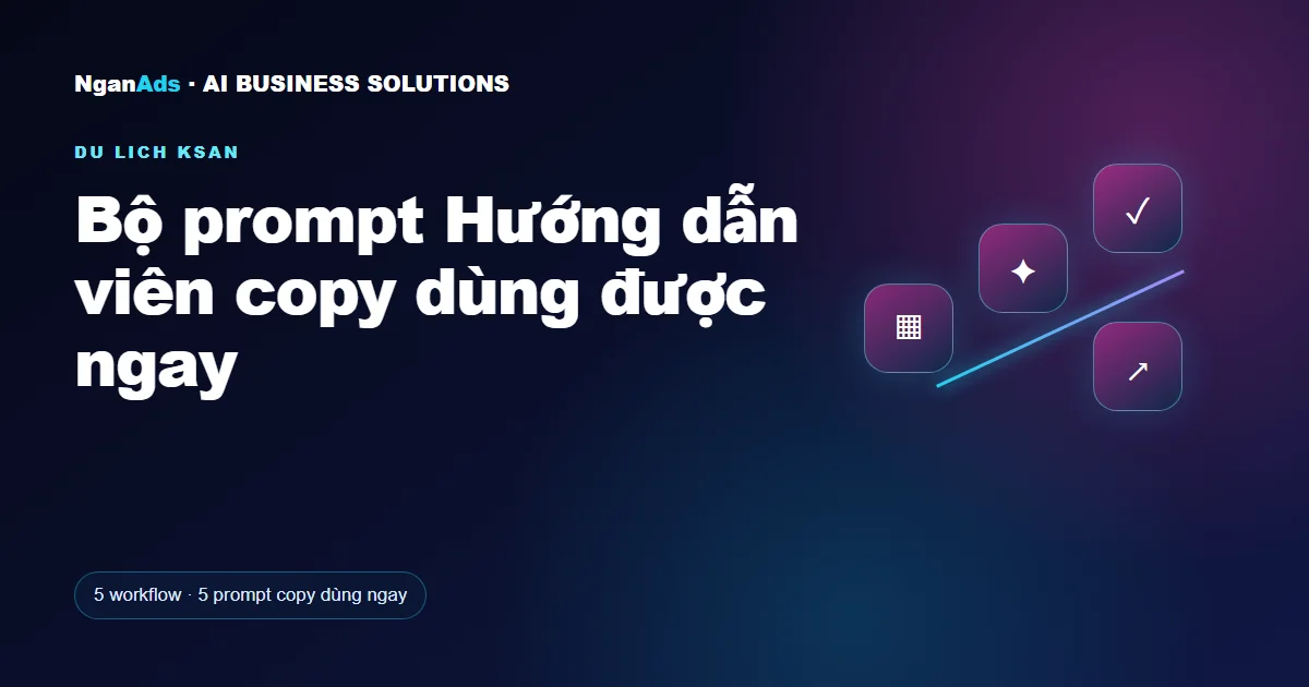 Bộ prompt Hướng dẫn viên copy dùng được ngay