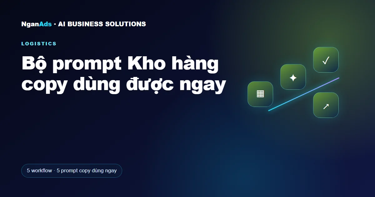 Bộ prompt Kho hàng copy dùng được ngay