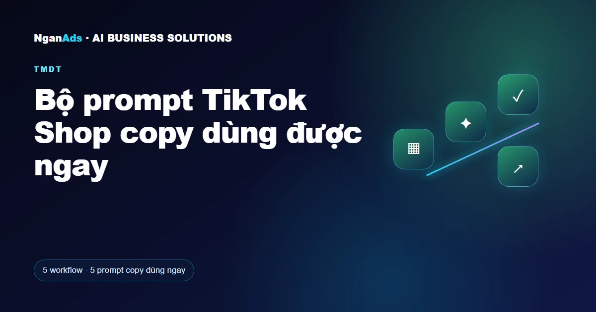 Bộ prompt TikTok Shop copy dùng được ngay