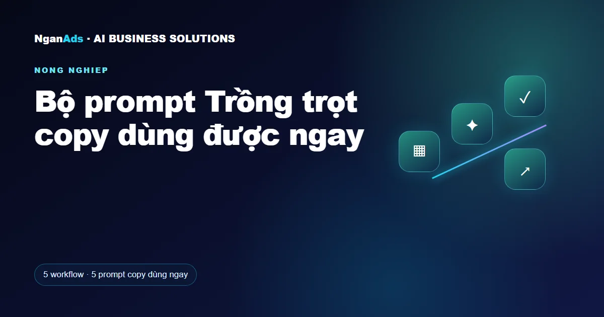 Bộ prompt Trồng trọt copy dùng được ngay