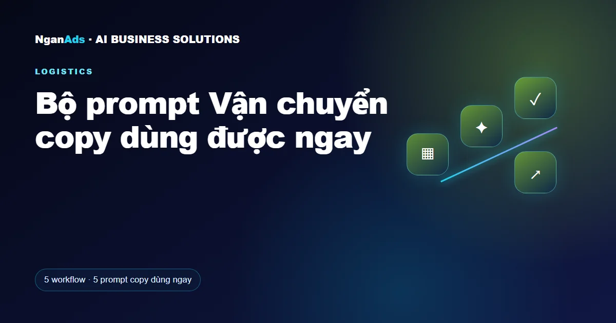 Bộ prompt Vận chuyển copy dùng được ngay