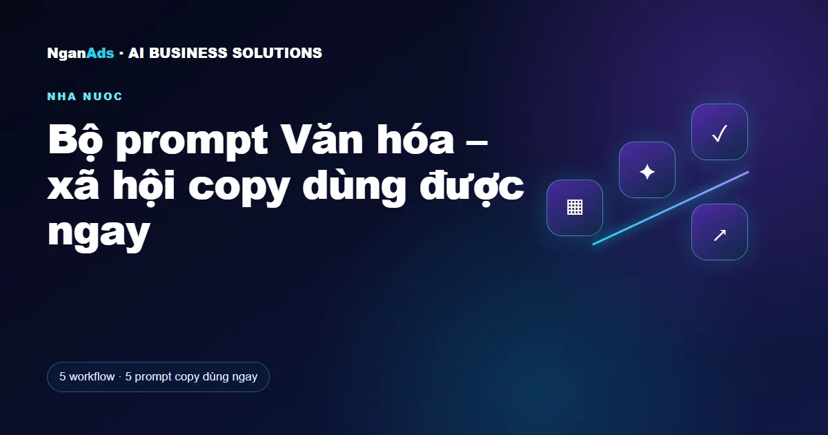 Bộ prompt Văn hóa – xã hội copy dùng được ngay