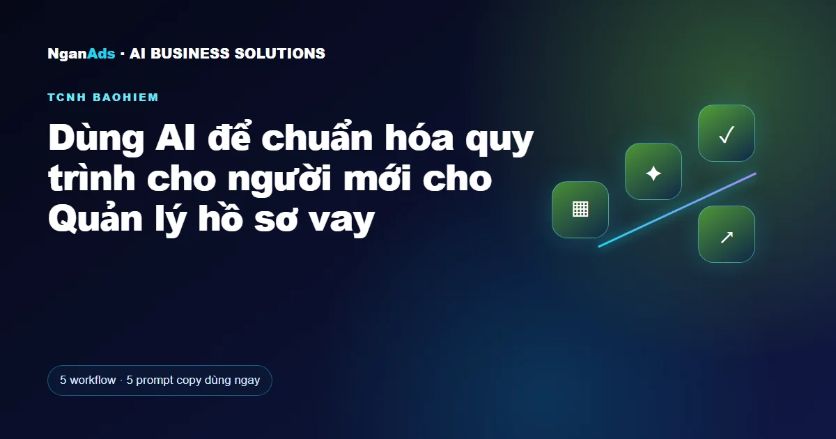 Dùng AI để chuẩn hóa quy trình cho người mới cho Quản lý hồ 