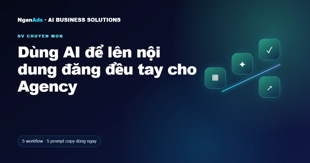Dùng AI để lên nội dung đăng đều tay cho Agency