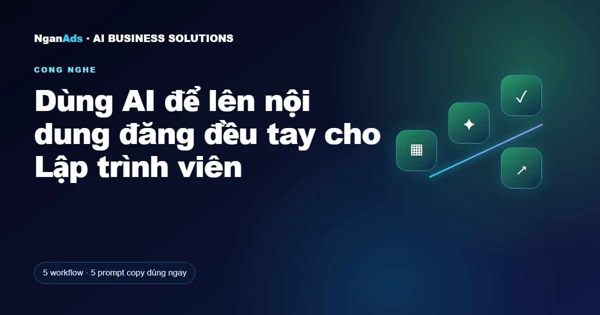 Dùng AI để lên nội dung đăng đều tay cho Lập trình viên