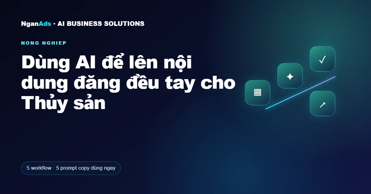 Dùng AI để lên nội dung đăng đều tay cho Thủy sản