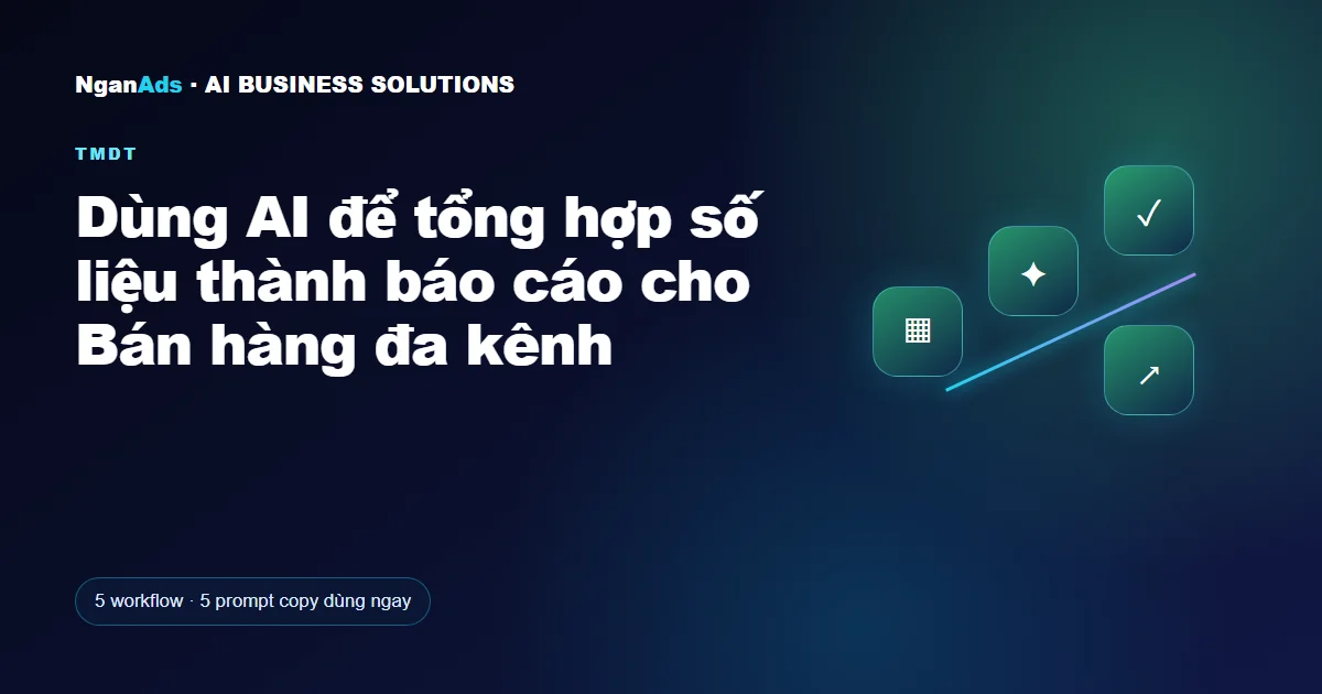 Dùng AI để tổng hợp số liệu thành báo cáo cho Bán hàng đa kê