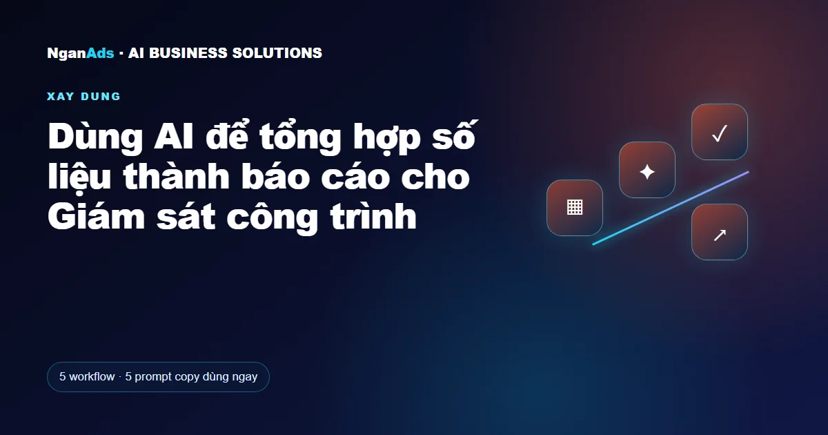 Dùng AI để tổng hợp số liệu thành báo cáo cho Giám sát công 