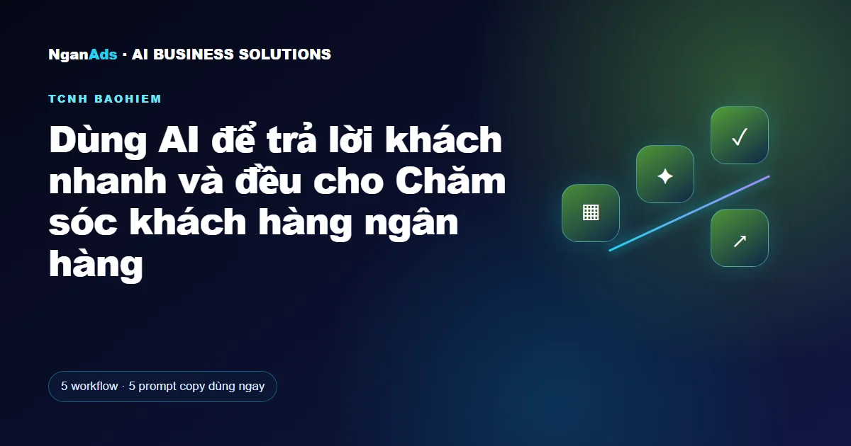 Dùng AI để trả lời khách nhanh và đều cho Chăm sóc khách hàn