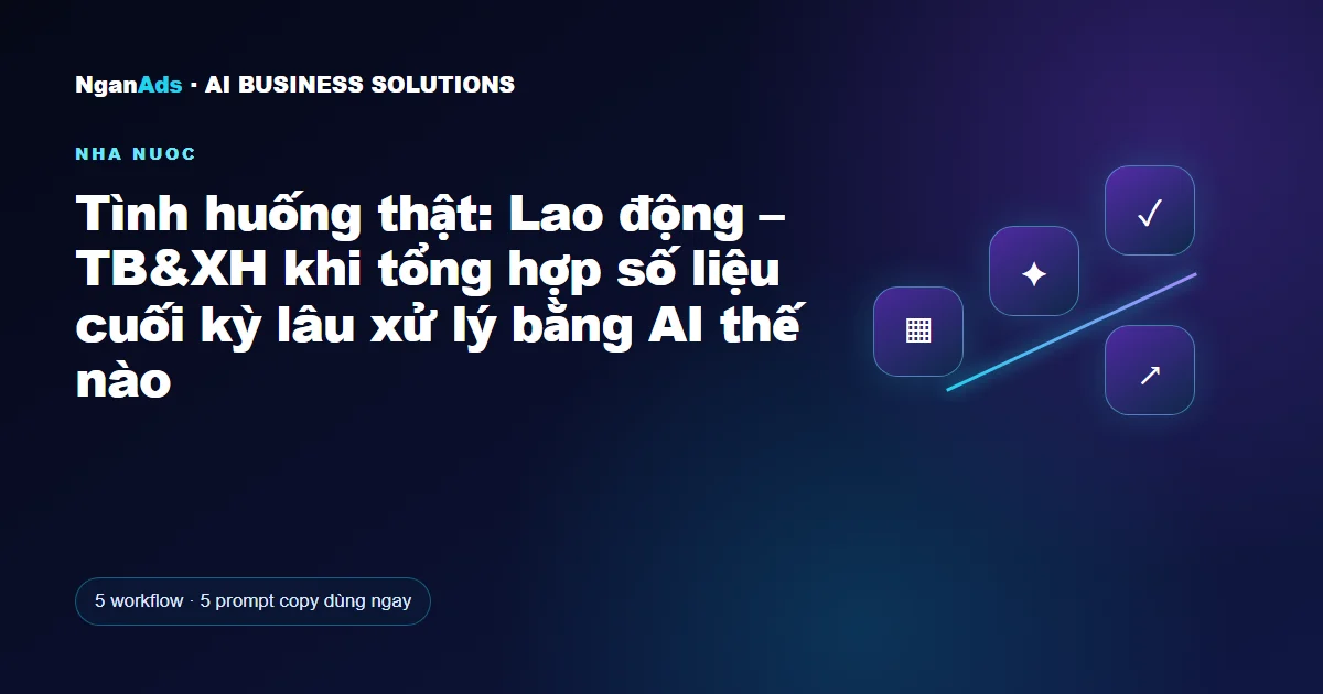 Tình huống thật: Lao động – TB&XH khi tổng hợp số liệu cuối 