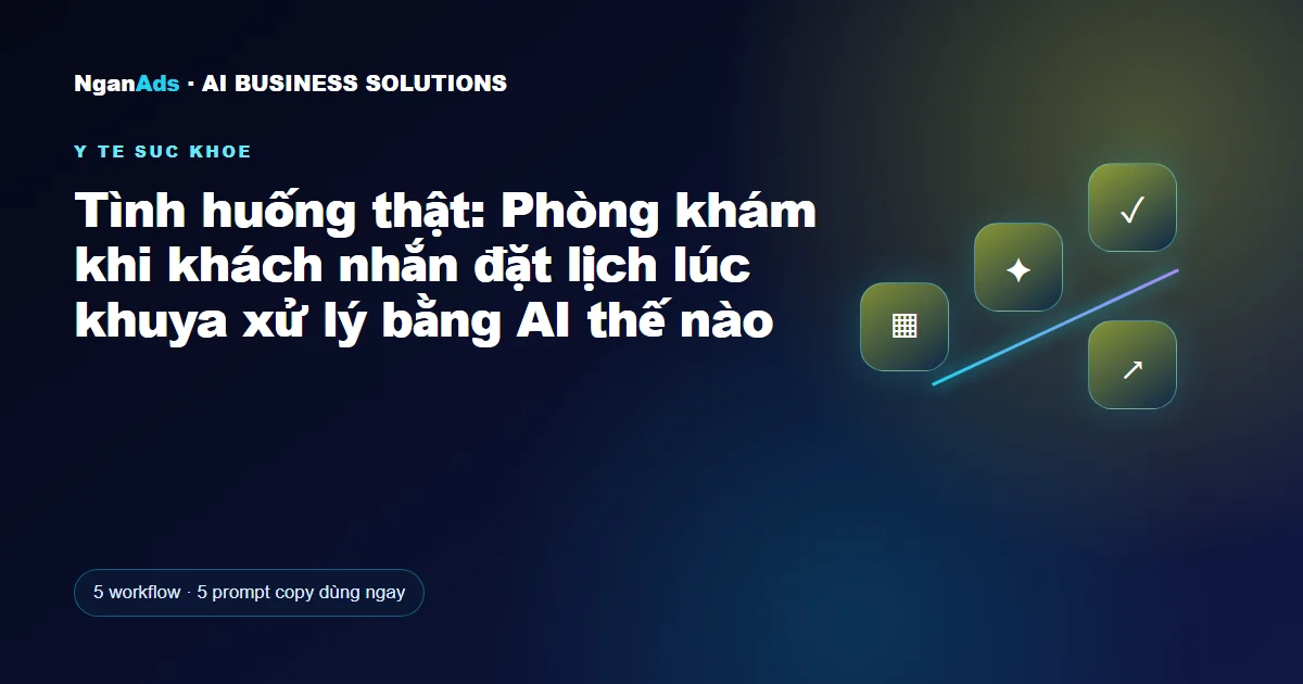 Tình huống thật: Phòng khám khi khách nhắn đặt lịch lúc khuy