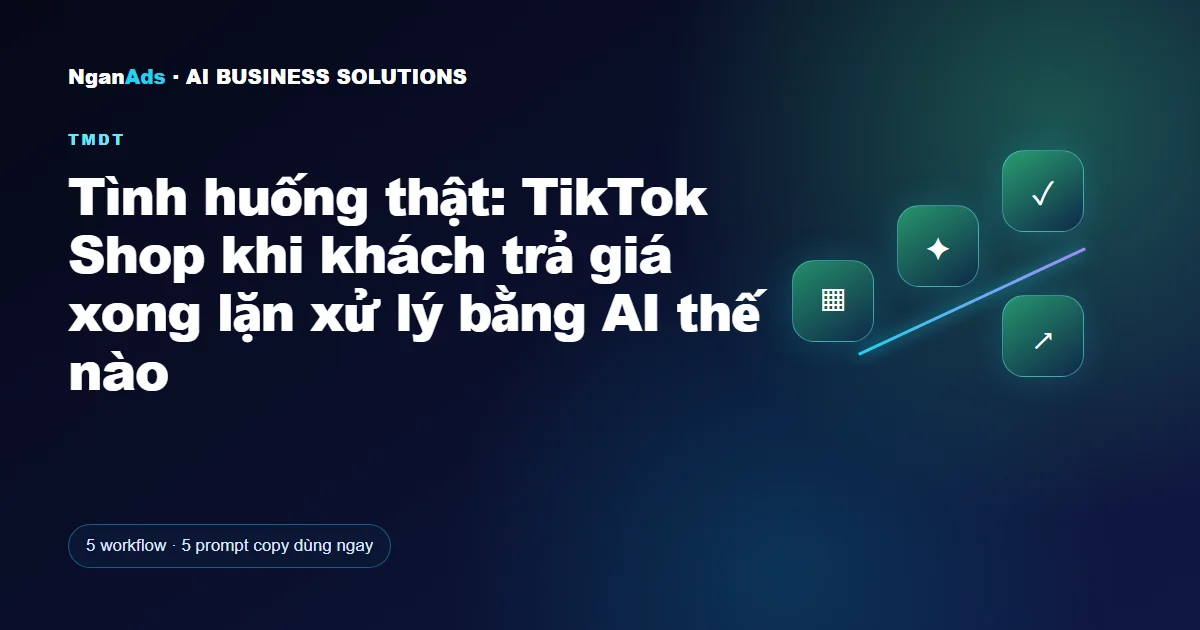 Tình huống thật: TikTok Shop khi khách trả giá xong lặn xử l