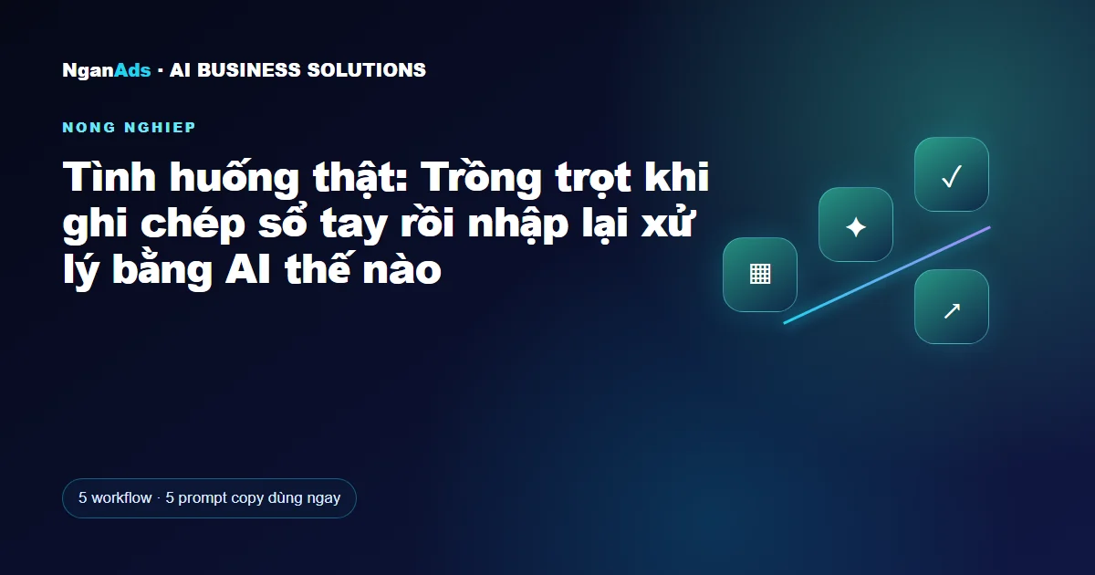 Tình huống thật: Trồng trọt khi ghi chép sổ tay rồi nhập lại