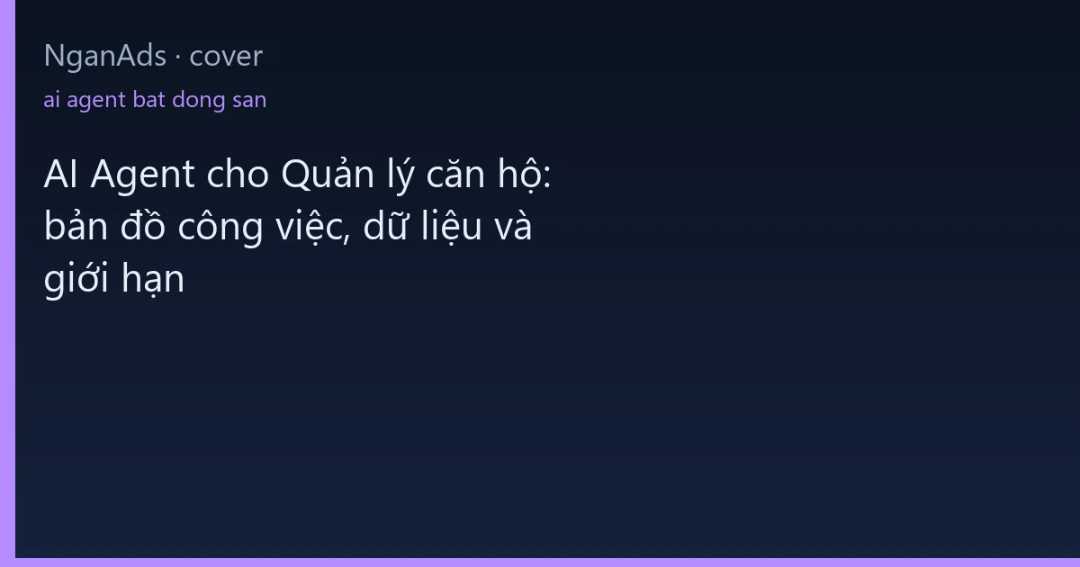 AI Agent cho Quản lý căn hộ: bản đồ công việc, dữ liệu và…