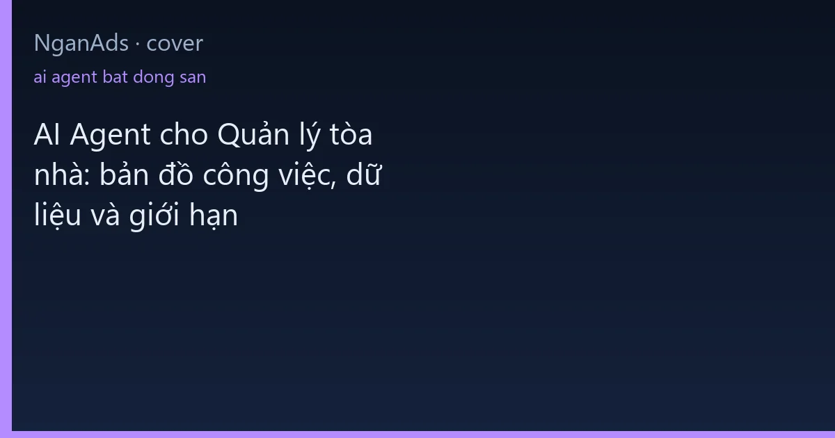 AI Agent cho Quản lý tòa nhà: bản đồ công việc, dữ liệu v…