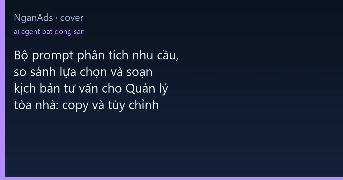 Bộ prompt phân tích nhu cầu, so sánh lựa chọn và soạn kịc…