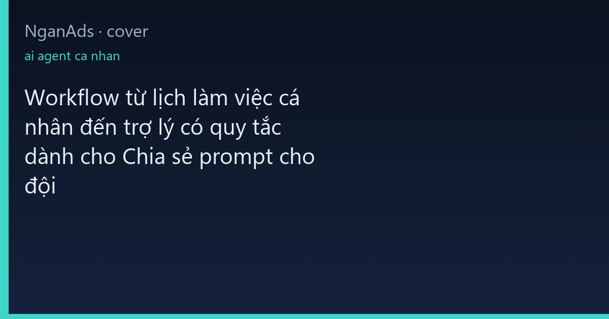 Workflow từ lịch làm việc cá nhân đến trợ lý có quy tắc d…