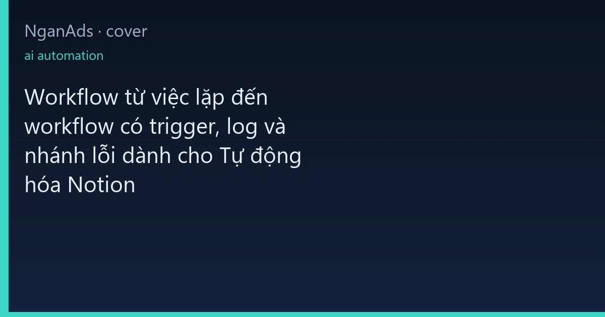 Workflow từ việc lặp đến workflow có trigger, log và nhán…